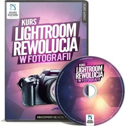 kurs Lightroom - rewolucja w fotografii